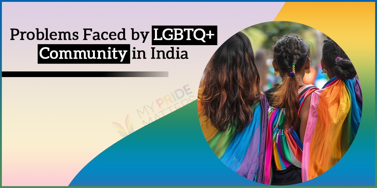 Problems Faced by LGBTQ+ Community in India